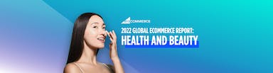 2022 Global Ecommerce Report: Health and Beauty