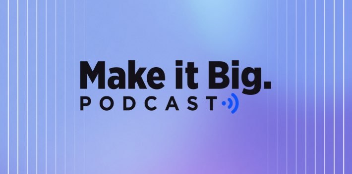 Blog thumbnail make It big podcast generic