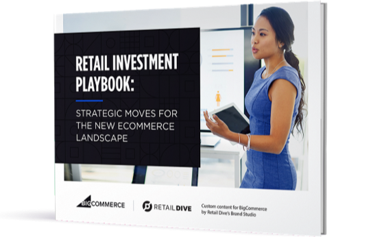 Retail investment thumbnail playbook person bigcommerce retaildive